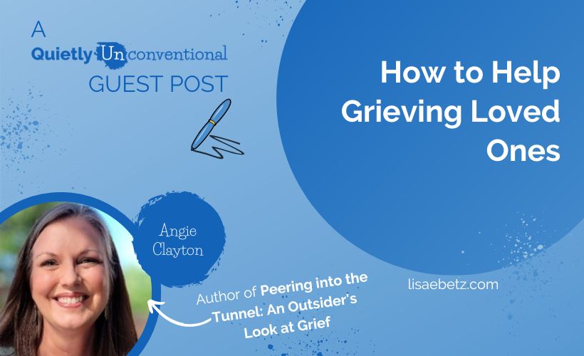 How to Help Grieving Loved Ones