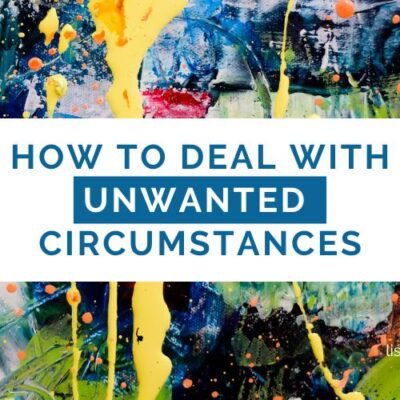 How to deal with unwanted circumstances