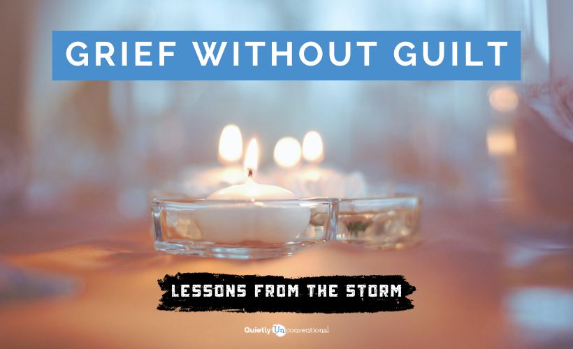 Grief Without Guilt: A Guide To Authentic Grieving