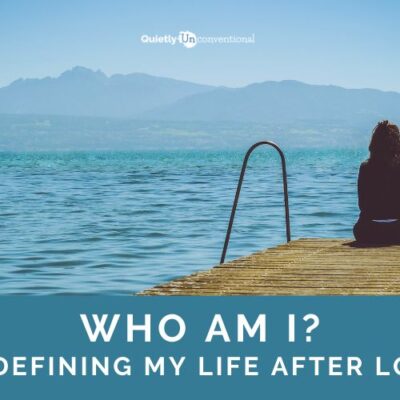 Who am I? Redefining my life after loss