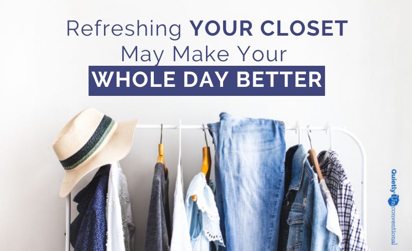 Refreshing Your Closet May Make Your Whole Day Better