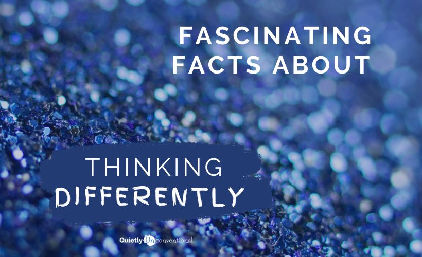 Fascinating Facts About Thinking Differently