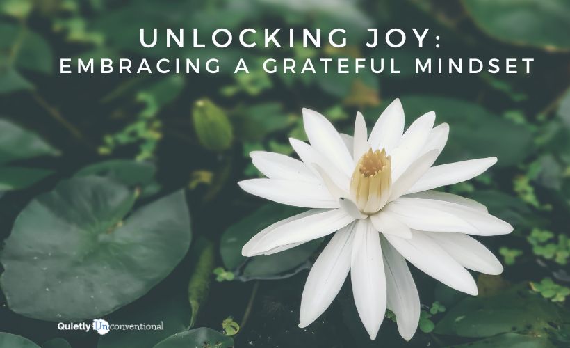 Unlocking Joy: Embracing a Grateful Mindset