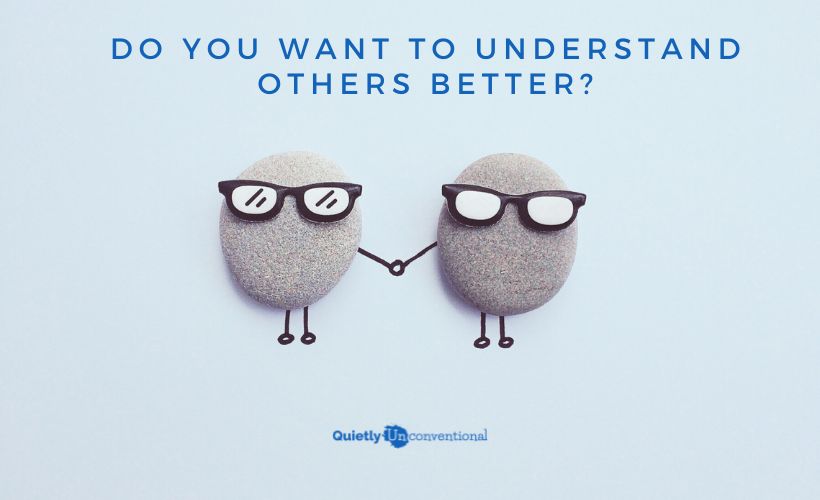 Do You Want to Understand Others Better?