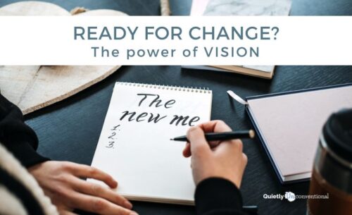Ready for change? the power of vision and intention