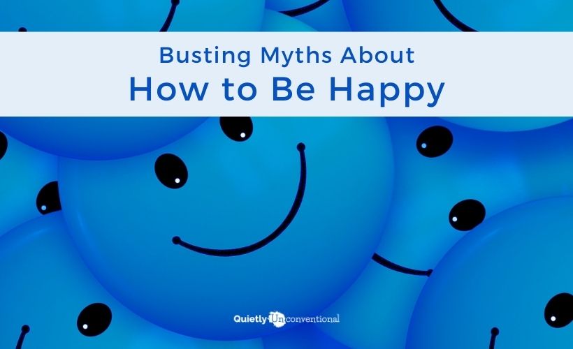 Busting Myths About How to Be Happy