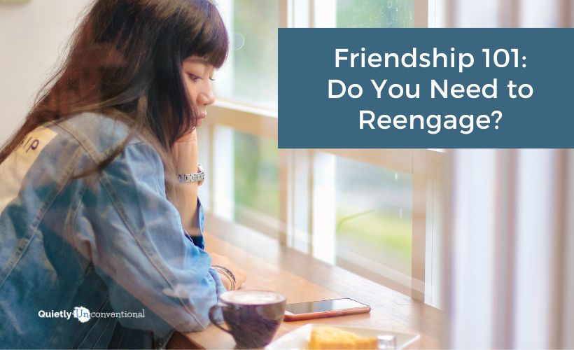 Friendship 101: Do You Need to Reengage?