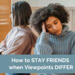 How to stay friends when viewpoints differ