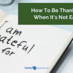 How to be thankful when it's not easy