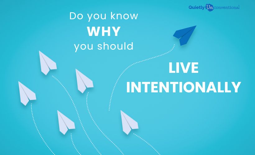 Do You Know Why You Should Live Intentionally?