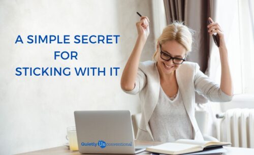 a simple secret for sticking with it