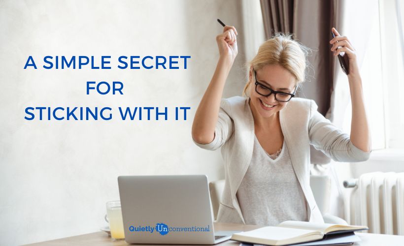 Milestones: A Simple Secret to Stick With It