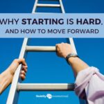 why starting is hard and how to move forward