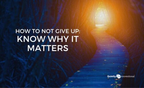 How to not give up: know why it matters