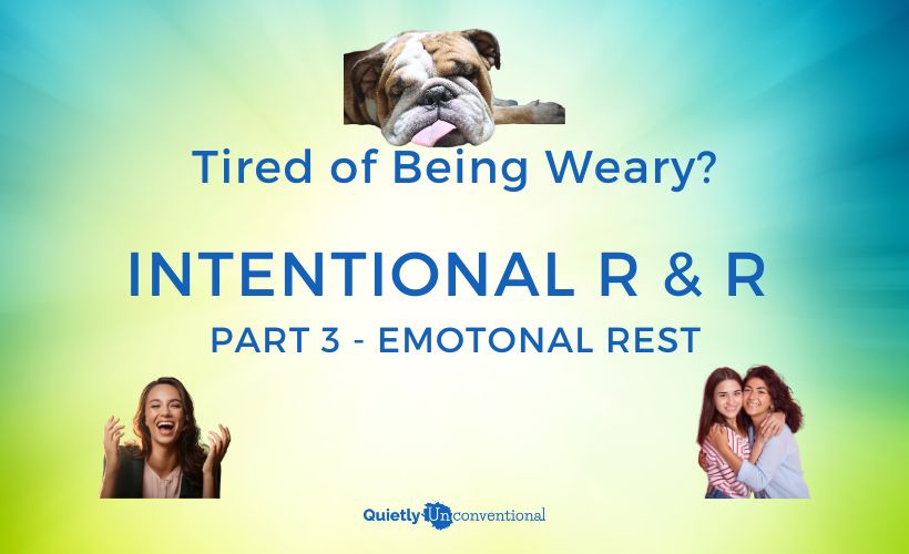 Tired of Being Weary Part 3 – Emotional Rest