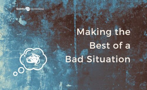 Making the most of a bad situation