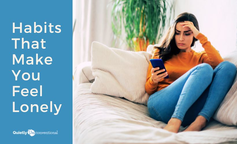 5 Habits That Make You Feel Lonely