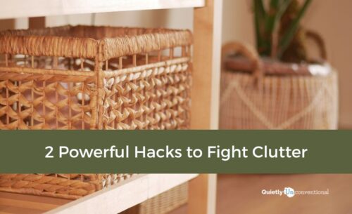 Two powerful hacks to fight clutter