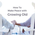 How to make peace with growing old