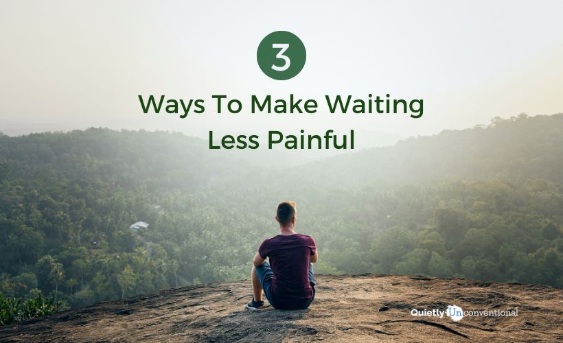 3 Ways To Make Waiting Less Painful