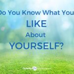 Do you know what you like about yourself?
